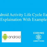 Android Activity Life Cycle Easy Explaination With Example